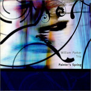 William Parker Trio - Painter's Spring