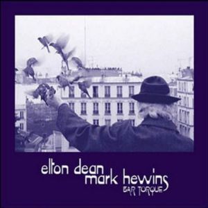 Elton DEAN & Mark HEWINS - Bar Torque