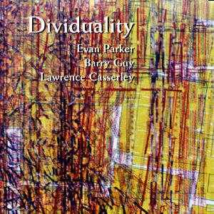 Evan Parker Barry Guy Lawrence Casserley - Dividuality