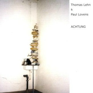 Thomas Lehn & Paul Lovens - Achtung