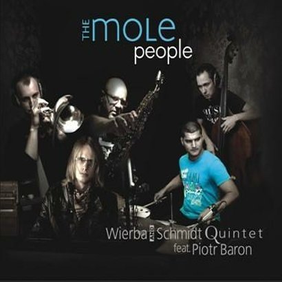 The-Mole-People_Wierba-Schmidt-Quintet-Piotr-Baron,images_big,23,5902596066017