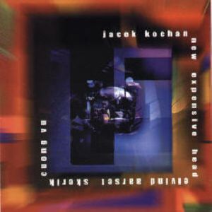 Jacek Kochan - New Expensive Head