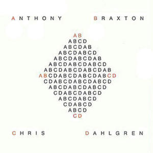 Anthony Braxton Chris Dahlgren - ABCD