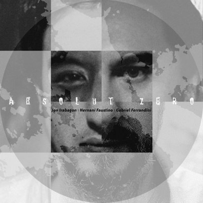 Absolute-Zero_Jon-Irabagon-Hernani-Faustino-Gabriel-Ferrandini,images_big,8,MW8742