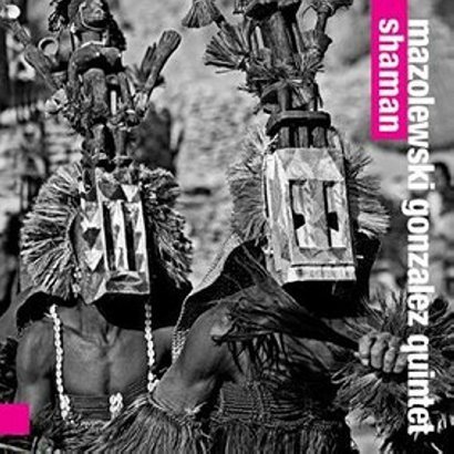 Shaman_Mazolewski-Gonzales-Quintet,images_big,24,6870103
