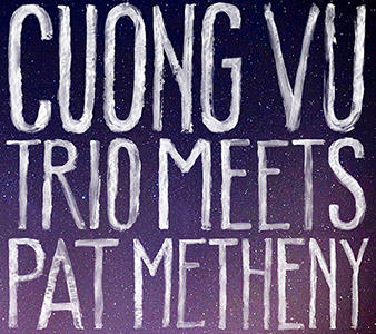 cuong-vu-trio-meets-pat-metheny