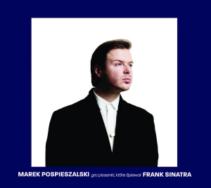 Marek Pospieszalski gra piosenki, które śpiewał Frank Sinatra